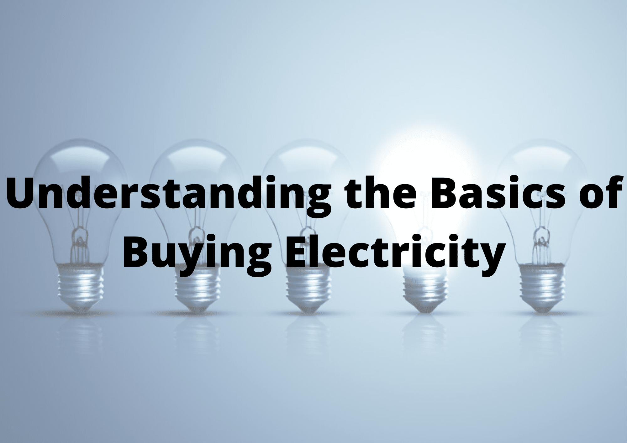 Understanding the Basics of Buying Electricity